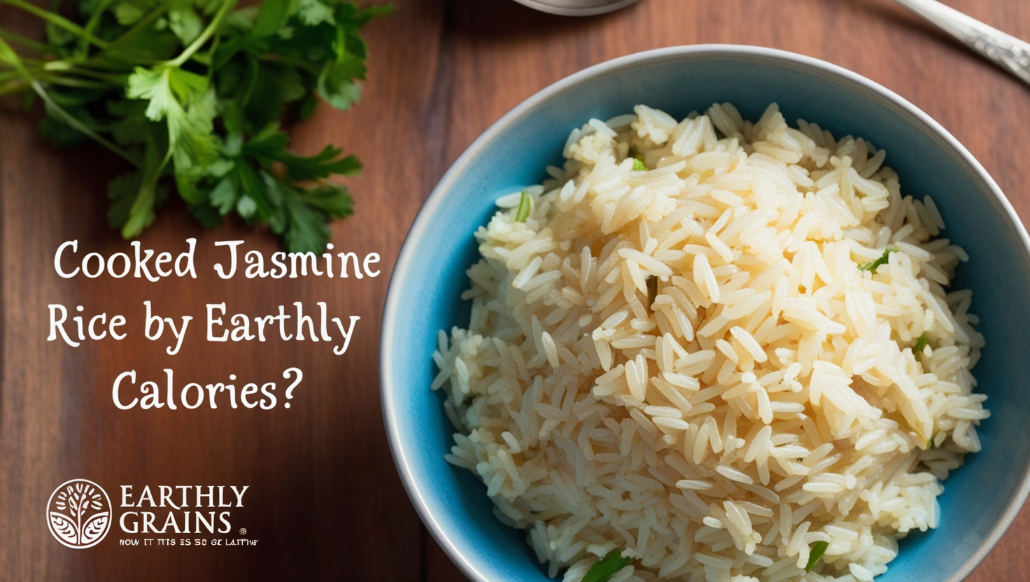 Cooked Jasmine Rice by Earthly Grains Calories